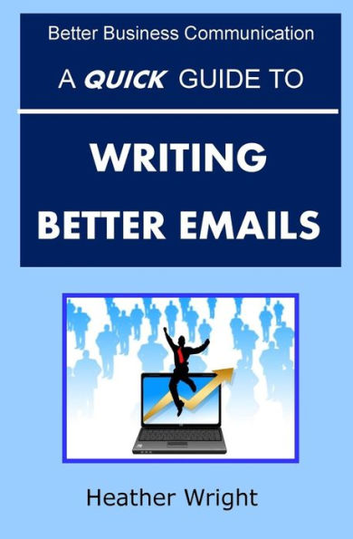 A Quick Guide to Writing Better Emails