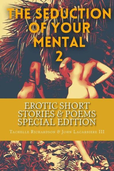 The Seduction Of Your Mental 2 (Special Edition): Collection of Short Stories and Poems