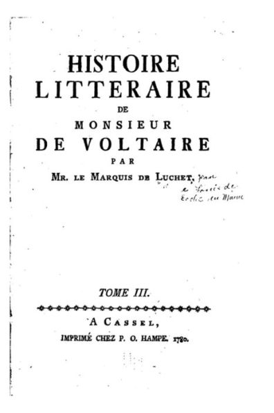 Histoire littéraire de monsieur de Voltaire - Tome III