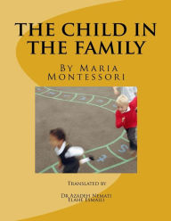 Title: The Child in the Family, Author: Dr Azadeh Nemati