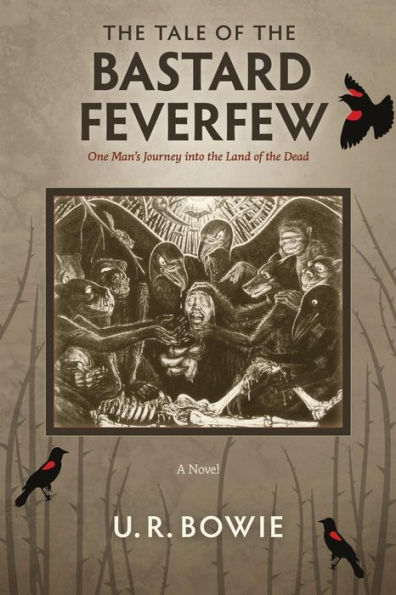 The Tale of the Bastard Feverfew: One Man's Journey into the Land of the Dead