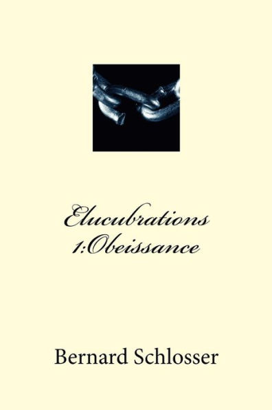 Elucubrations 1: Obeissance