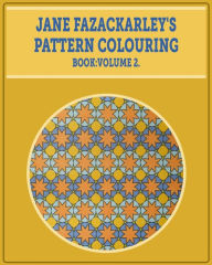 Title: Jane Fazackarley's Pattern Colouring Book: Volume 2, Author: Jane Fazackarley