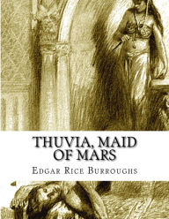 Title: Thuvia, Maid of Mars, Author: Edgar Rice Burroughs