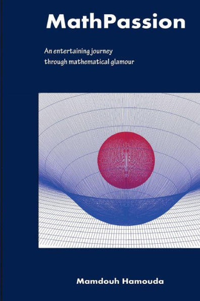 MathPassion: An entertaining journey through mathematical glamour