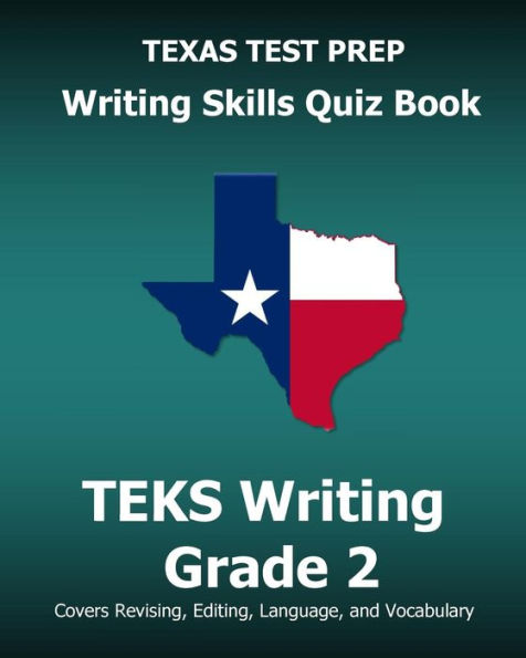 TEXAS TEST PREP Writing Skills Quiz Book TEKS Writing Grade 2: Covers Revising, Editing, Language, and Vocabulary