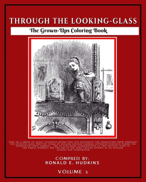 The Grown-Ups Coloring Book Volume 5: Through the Looking-Glass