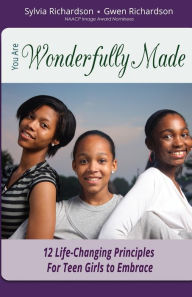 Title: You Are Wonderfully Made: 12 Life-Changing Principles for Teen Girls to Embrace, Author: Gwen Richardson