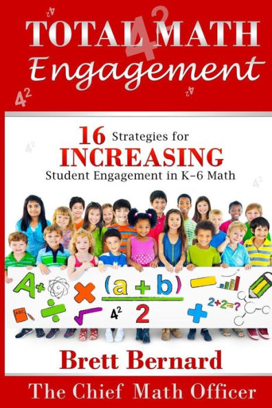 Total Math Engagement: 16 strategies for Increasing Student Engagement in K-6 Math