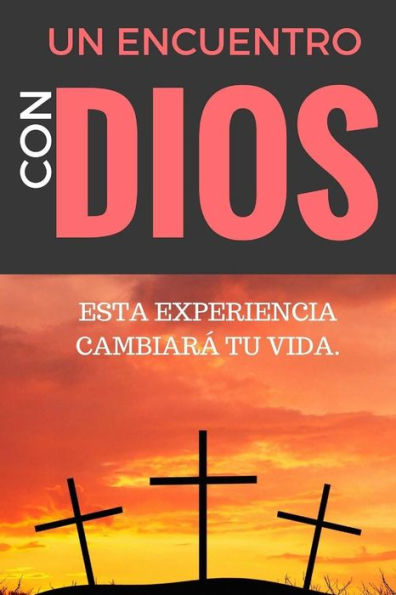 Un ENCUENTRO CON DIOS: ESTA EXPERIENCIA CAMBIARï¿½ tu VIDA