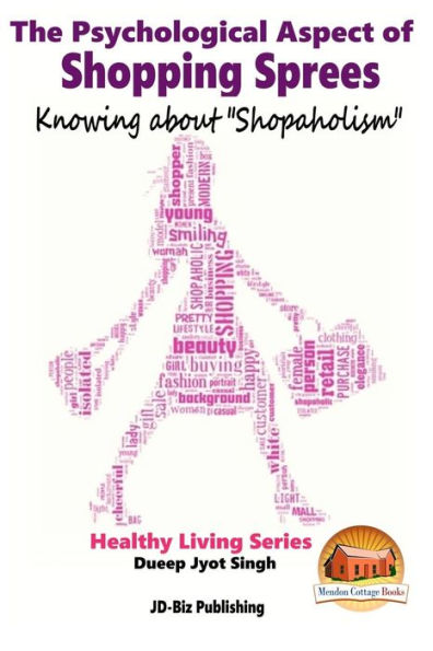 The Psychological Aspect of Shopping Sprees - Knowing about "Shopaholism"