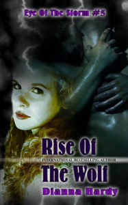 Title: Rise Of The Wolf, Author: Dianna Hardy