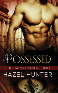 Title: Possessed (Book One of the Hollow City Coven Series): A Witch and Warlock Romance Novel, Author: Hazel Hunter