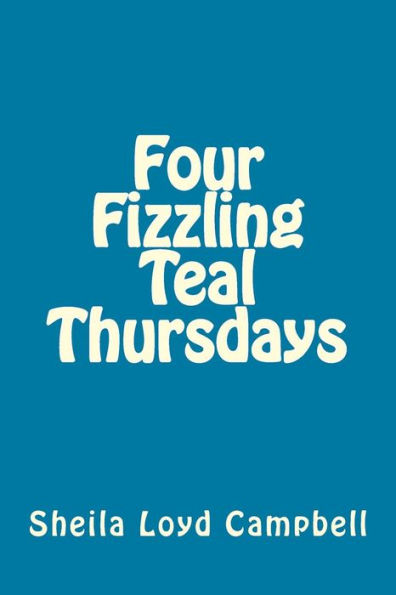 Four Fizzling Teal Thursdays