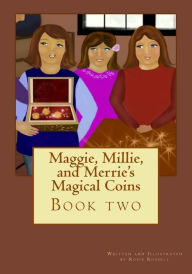 Title: Maggie, Millie, and Merrie's Magical Coins, Author: Rosie Russell