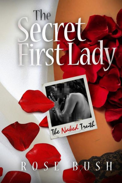 The Secret First Lady: The Naked Truth