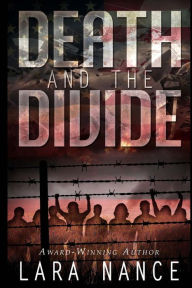 Title: Death and The Divide, Author: Lara Nance