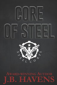 Title: Core of Steel, Author: J B Havens
