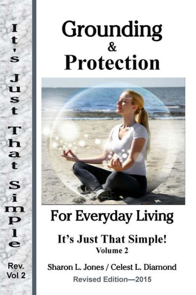 Grounding & Protection for Everyday Living: It's Just That Simple! - Volume 2