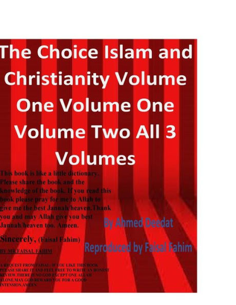 The Choice Islam and Christianity Volume One Volume One Volume Two All 3 Volumes