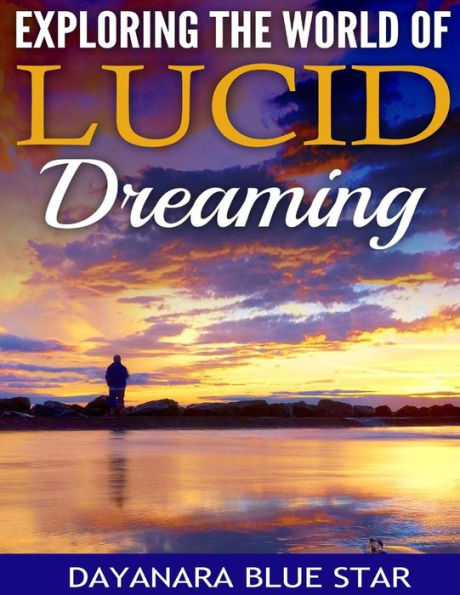 Exploring the World of Lucid Dreaming