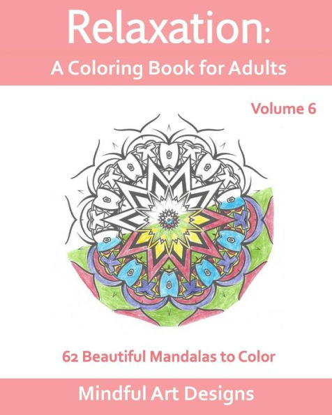 Relaxation: A Coloring Book for Adults: 62 Beautiful Mandalas to Color