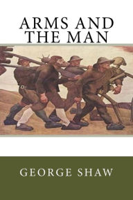 Title: Arms and the Man, Author: George Bernard Shaw