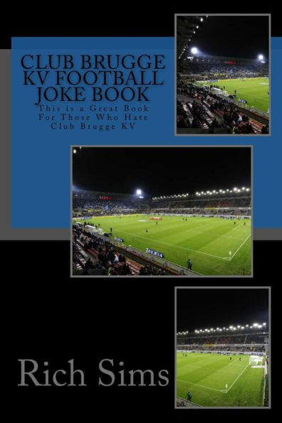 CLUB BRUGGE KV Football Joke Book: This is a Great Book For Those Who Hate Club Brugge KV