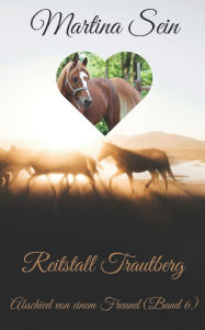 Title: Reitstall Trautberg: Abschied von einem Freund, Author: Martina Sein