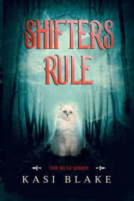 Title: Shifters Rule, Author: Kasi Blake