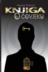 Title: Knjiga O Covjeku, Author: Nedzad Dzakulic