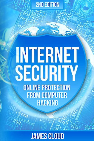 Internet Security: Online Protection From Computer Hacking