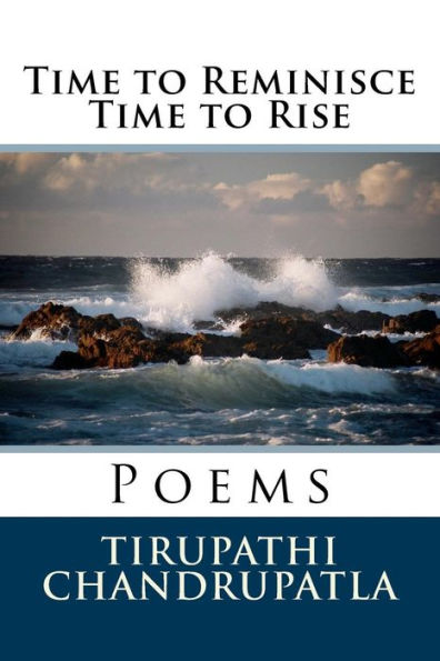 Time to Reminisce Time to Rise: Poems