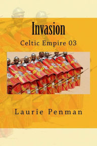 Title: Invasion: Celtic Empire 03, Author: Laurie Penman