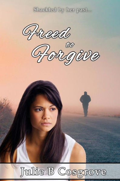 Freed to Forgive