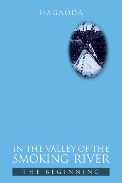 In the Valley of the Smoking River: the Beginning