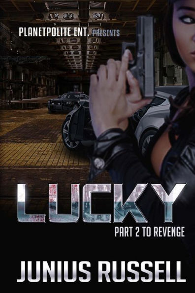 Lucky: revenge 2 (Sometimes the right man for the Job is a Woman)