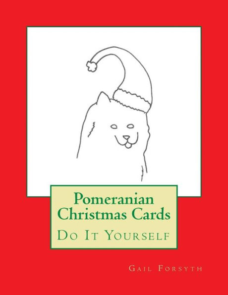 Pomeranian Christmas Cards: Do It Yourself