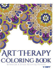 Title: Art Therapy Coloring Book: Art Therapy Coloring Books for Adults: Stress Relieving Patterns, Author: Tanakorn Suwannawat