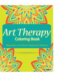 Title: Art Therapy Coloring Book: Art Therapy Coloring Books for Adults: Stress Relieving Patterns, Author: Tanakorn Suwannawat