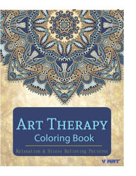 Title: Art Therapy Coloring Book: Art Therapy Coloring Books for Adults: Stress Relieving Patterns, Author: Tanakorn Suwannawat