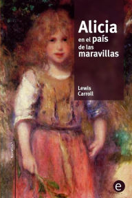 Title: Alicia en el paï¿½s de las maravillas, Author: Lewis Carroll