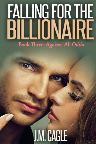 Falling for the Billionaire Book Three: Against All Odds