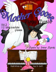Title: Mother Goose Piano Music: Volume 2 - Twelve Intermediate Pieces, Author: Peter March