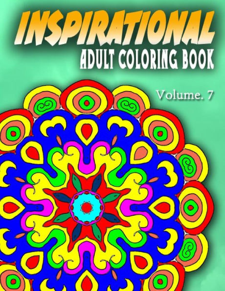 INSPIRATIONAL ADULT COLORING BOOKS - Vol.7: inspirational adult coloring books
