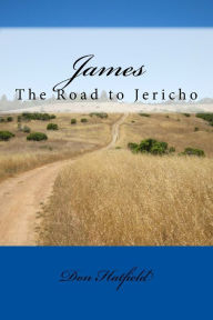 Title: James: The Road to Jericho, Author: Don Hatfield