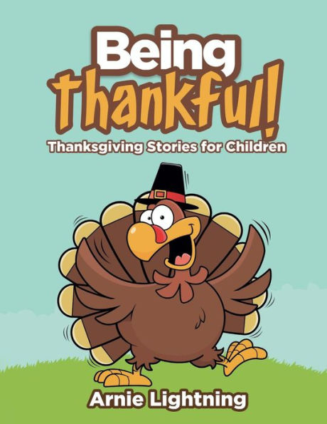 Being Thankful: Thanksgiving Stories for Children