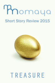 Title: Momaya Short Story Review 2015: Treasure, Author: Momaya Press