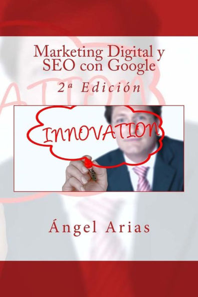 Marketing Digital y SEO con Google: 2ª Edición