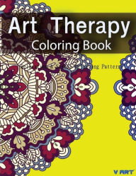 Title: Art Therapy Coloring Book: Art Therapy Coloring Books for Adults: Stress Relieving Patterns, Author: Tanakorn Suwannawat